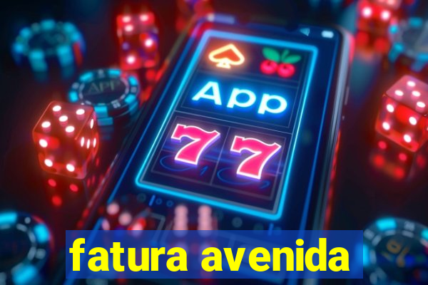 fatura avenida