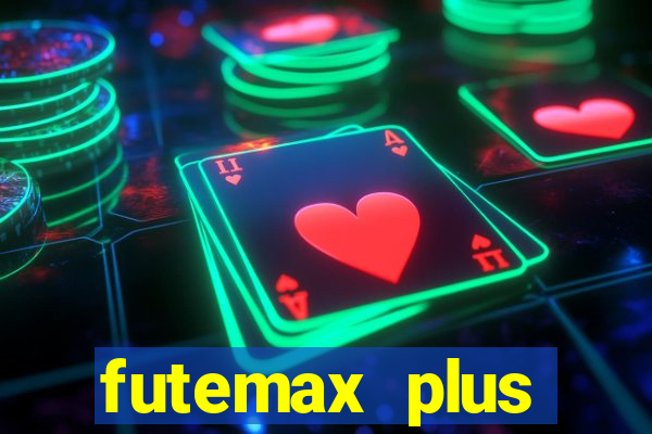 futemax plus futebol ao vivo