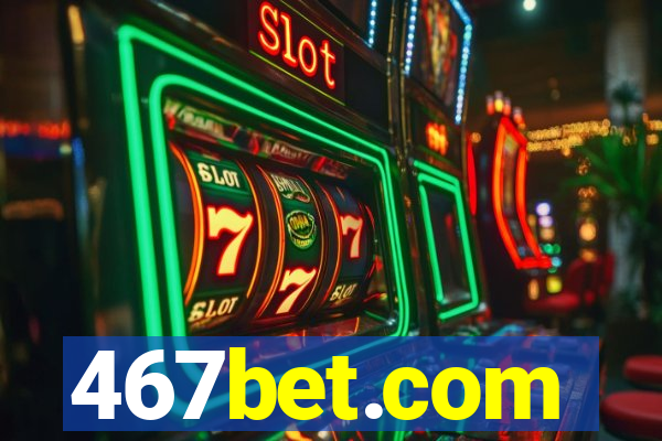 467bet.com