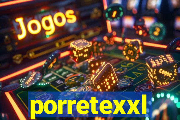 porretexxl