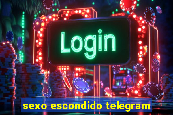 sexo escondido telegram