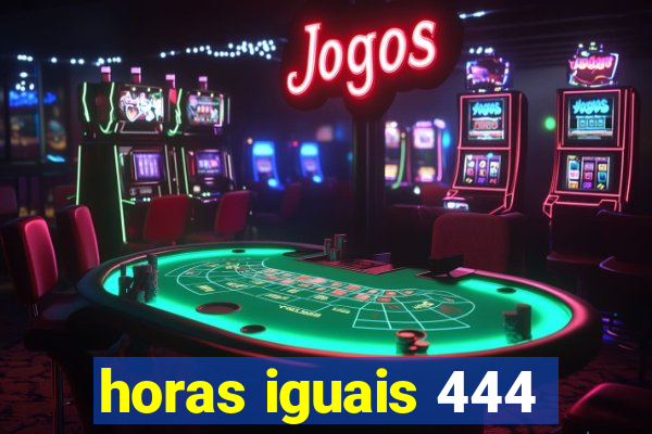 horas iguais 444