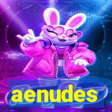 aenudes