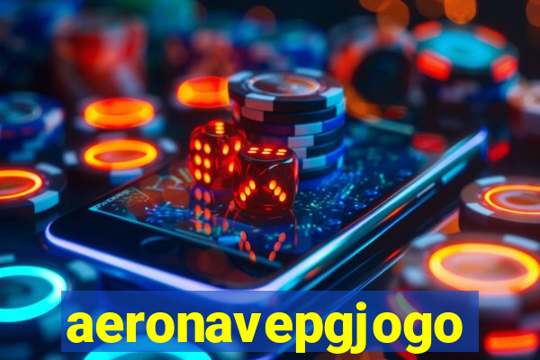 aeronavepgjogo