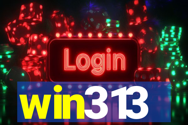 win313