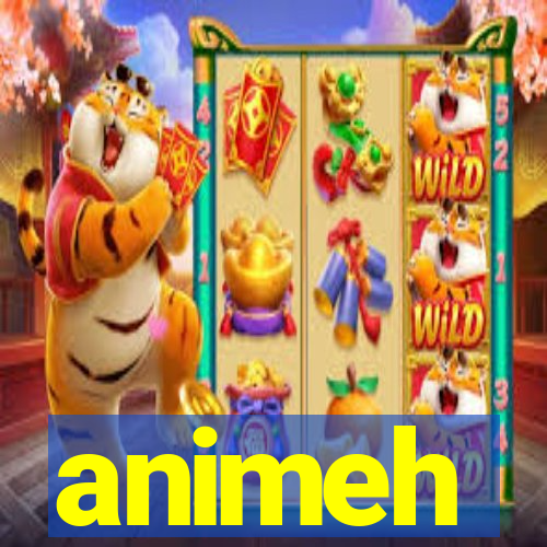 animeh