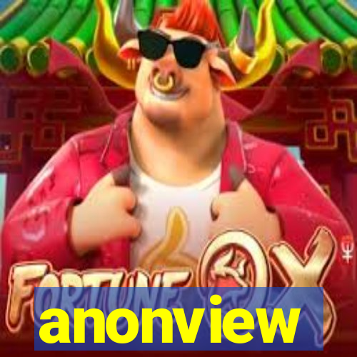 anonview