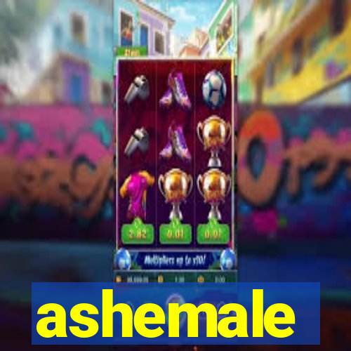 ashemale