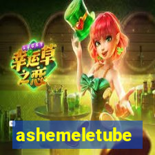 ashemeletube