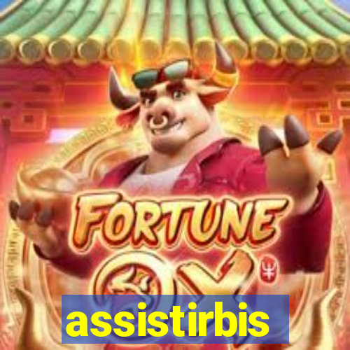 assistirbis