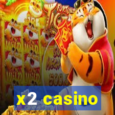 x2 casino