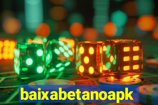 baixabetanoapk