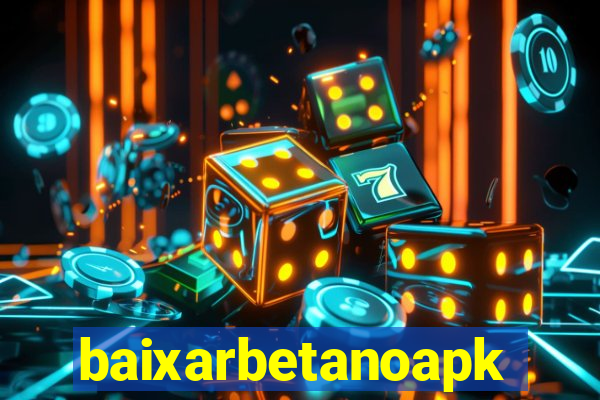 baixarbetanoapk