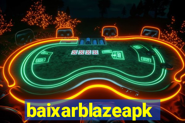 baixarblazeapk