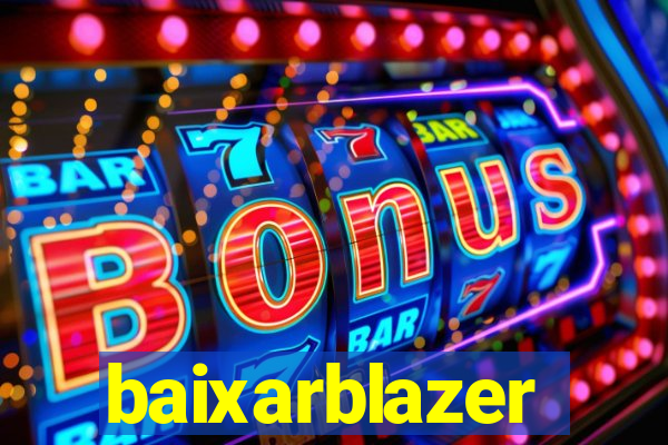 baixarblazer