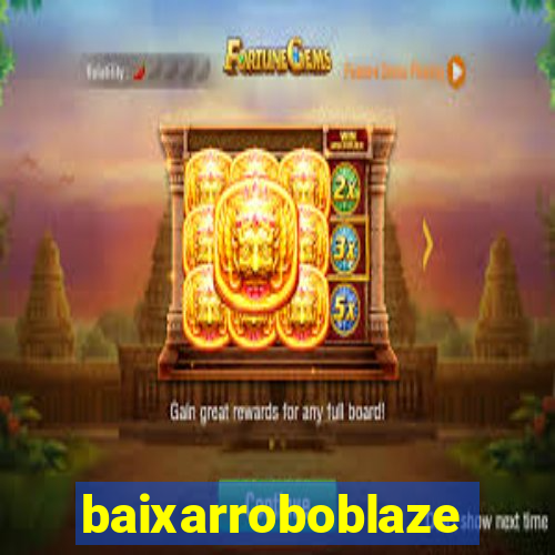 baixarroboblaze