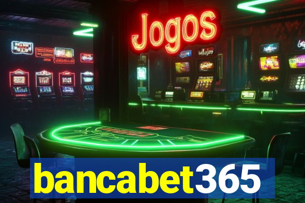 bancabet365