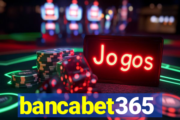 bancabet365