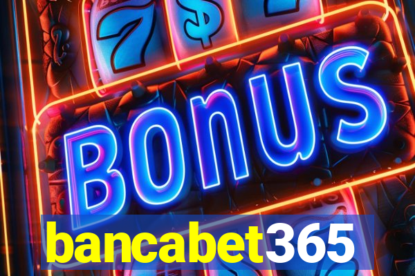 bancabet365