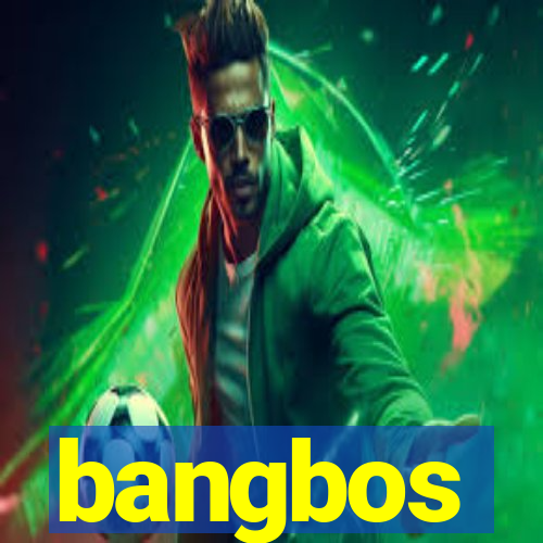 bangbos