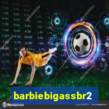 barbiebigassbr2