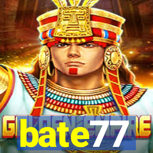 bate77