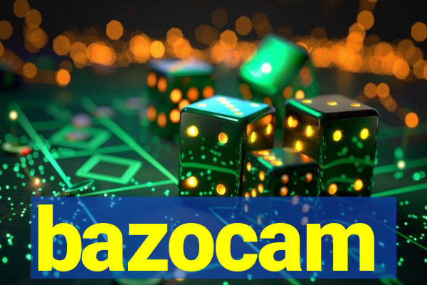 bazocam