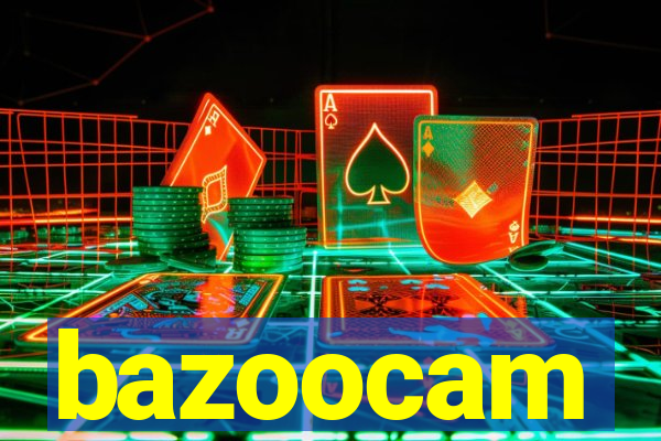 bazoocam