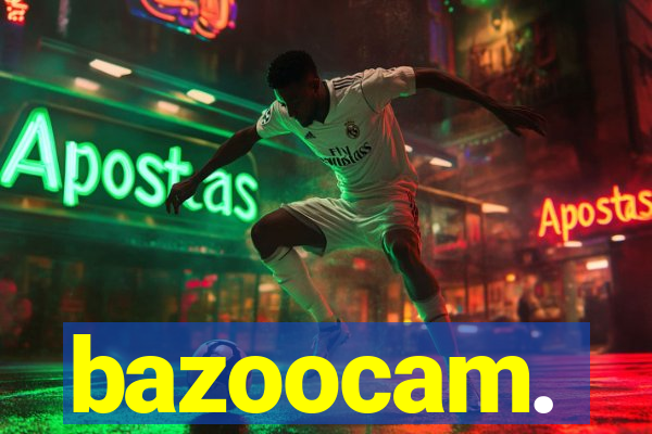 bazoocam.