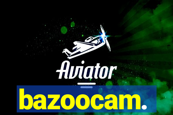 bazoocam.