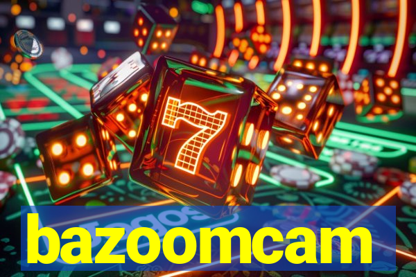 bazoomcam