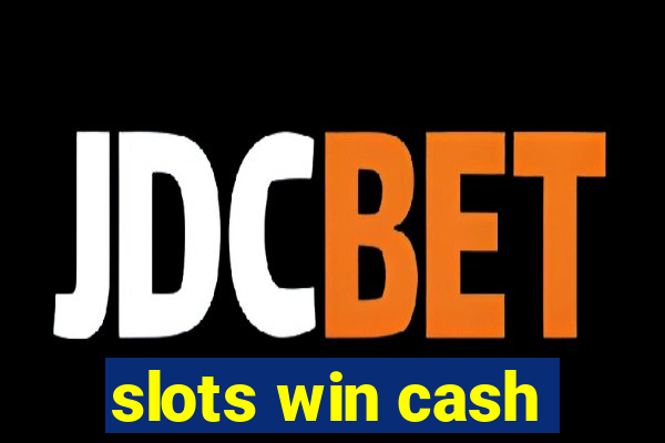 slots win cash