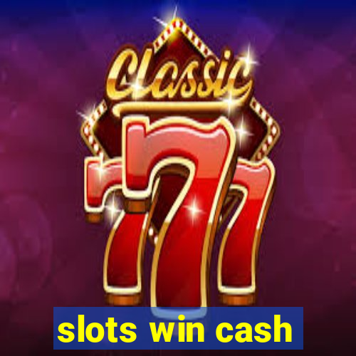 slots win cash