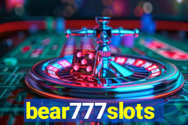 bear777slots