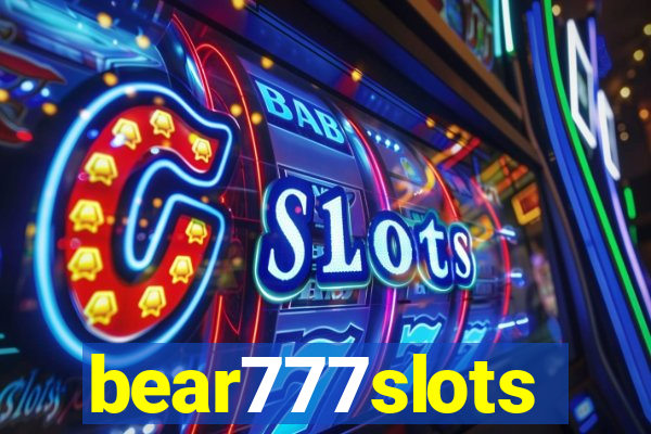 bear777slots