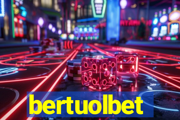 bertuolbet