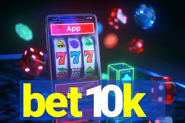 bet10k