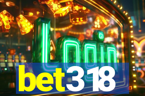 bet318