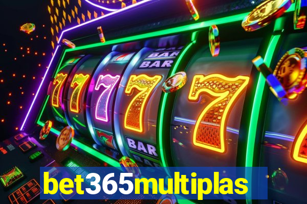 bet365multiplas