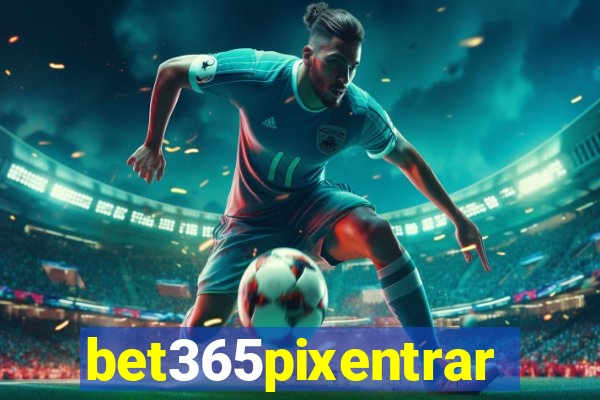 bet365pixentrar