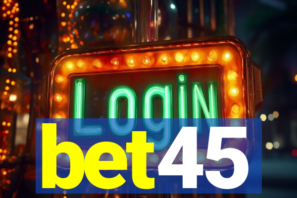 bet45