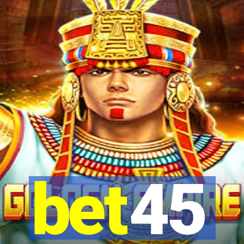 bet45