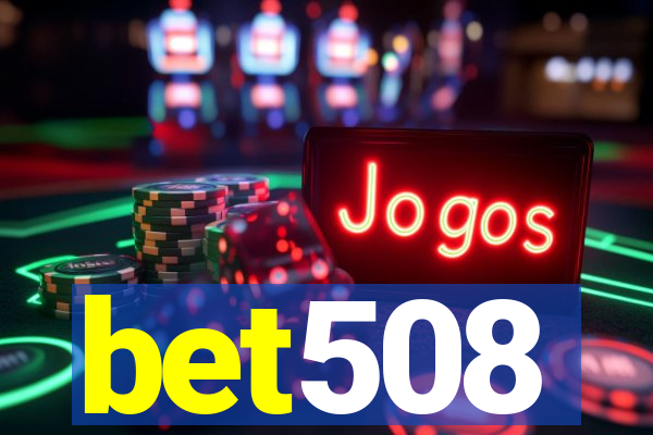 bet508