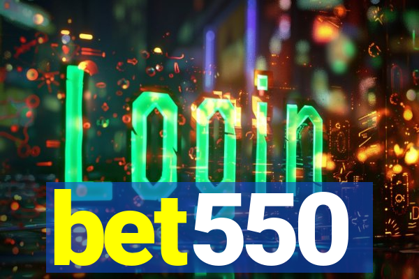 bet550