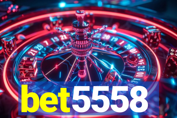 bet5558