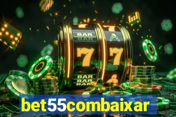 bet55combaixar