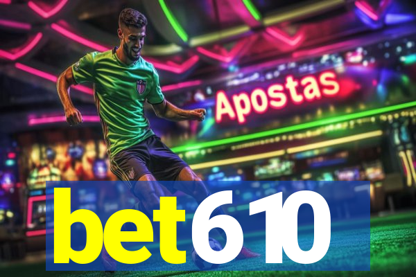 bet610