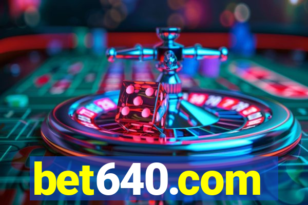 bet640.com