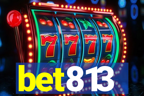 bet813