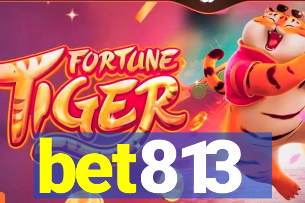 bet813